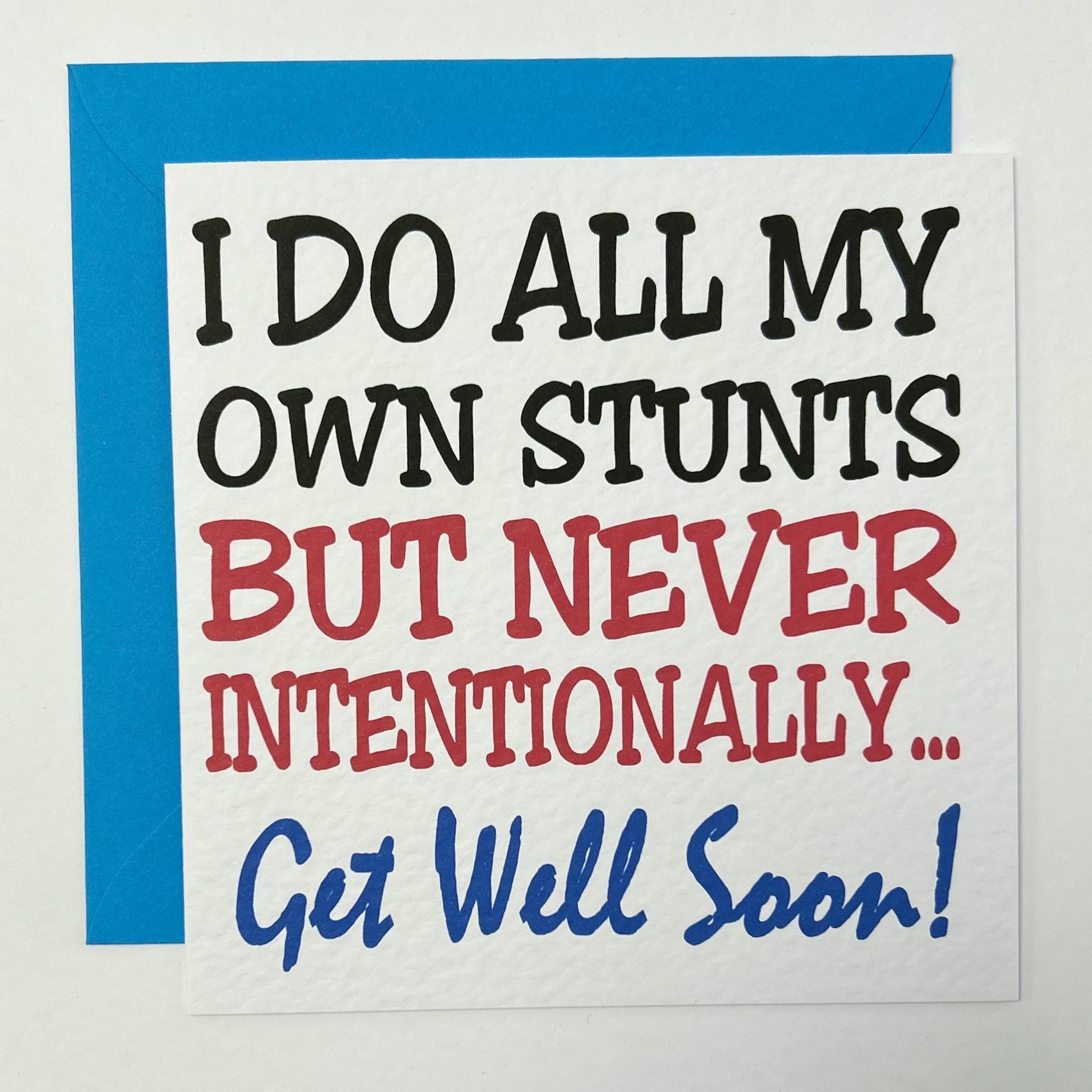 I do all my own stunts get well soon!