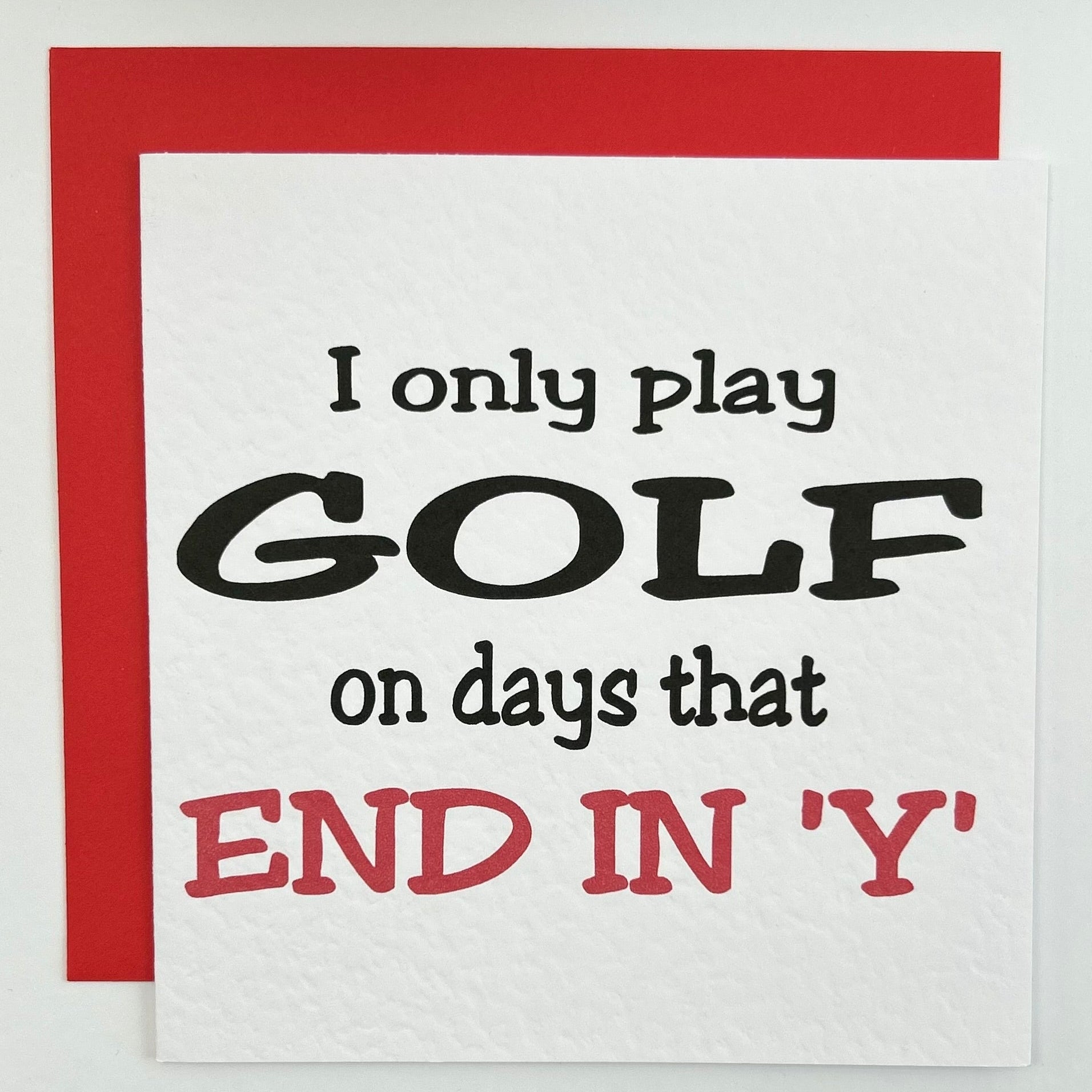 I only play golf