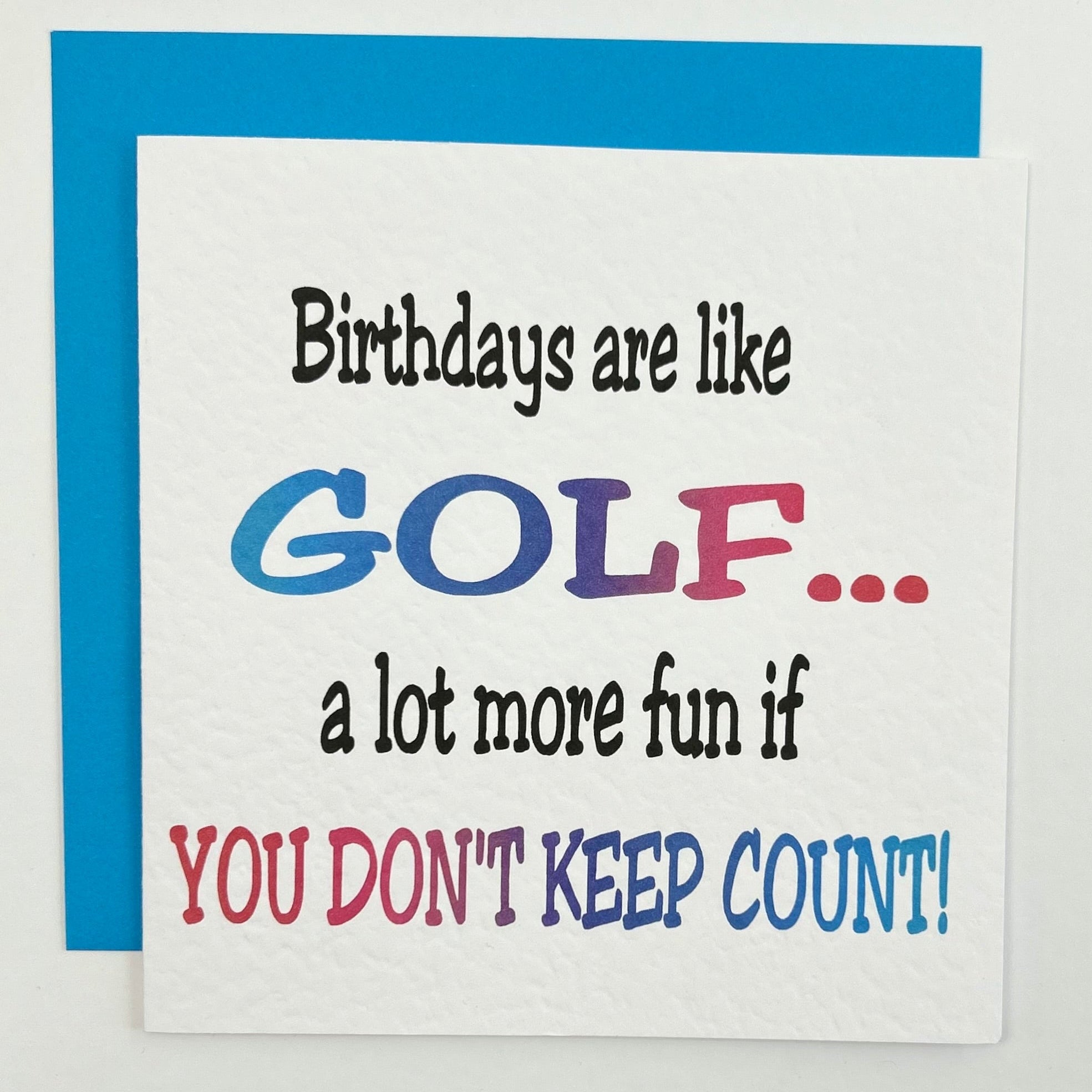 Birthdays are like golf