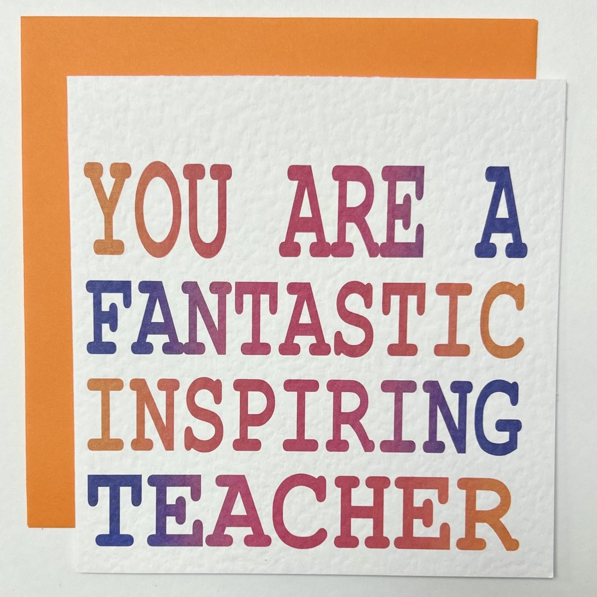 You are a fantastic inspiring teacher
