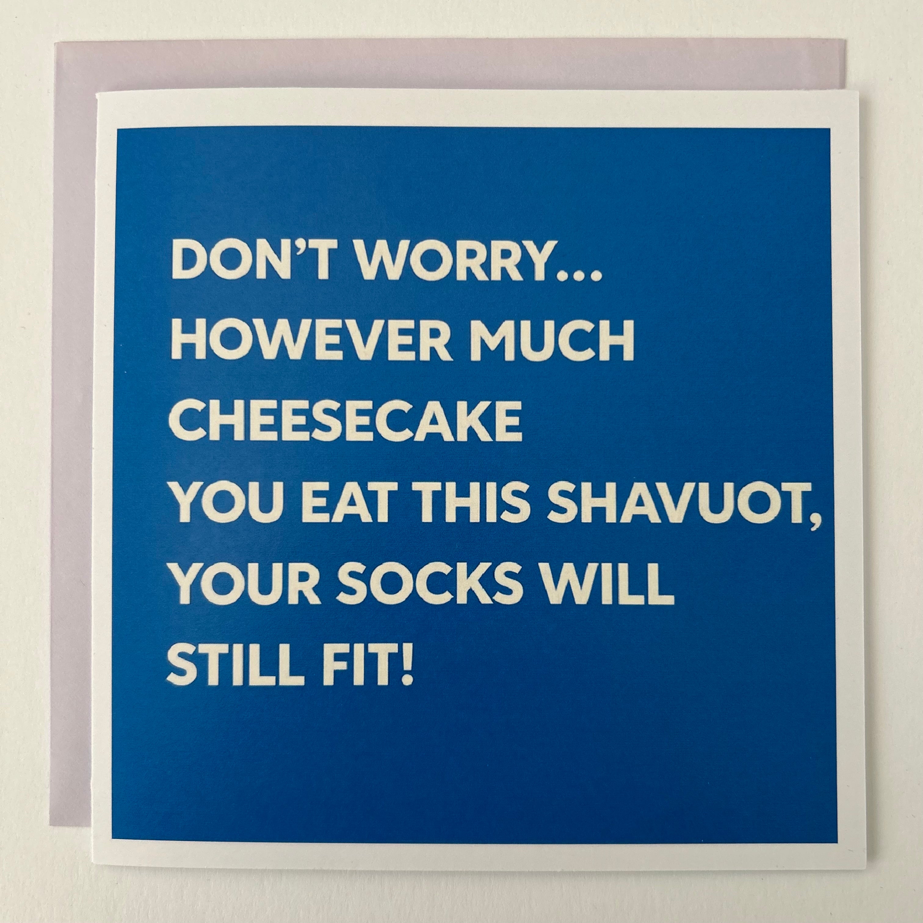 Shavuot - Don't worry How much cheesecake you eat...